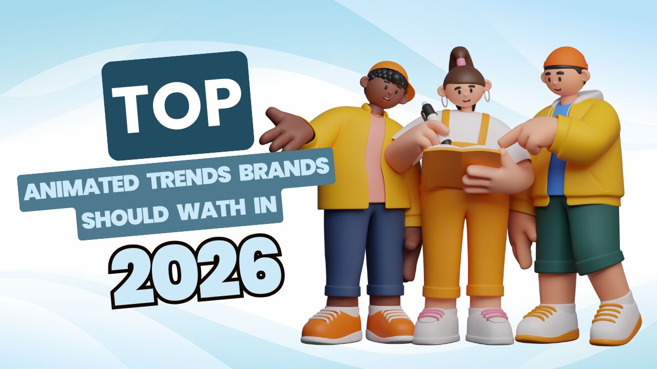Top-Animation-Trends-Brands-Should-Watch-in-2026